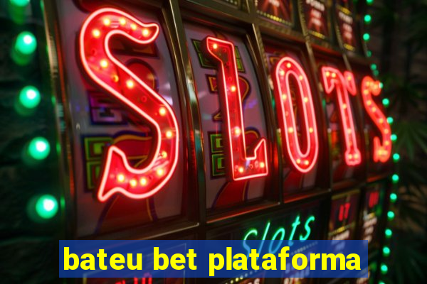 bateu bet plataforma