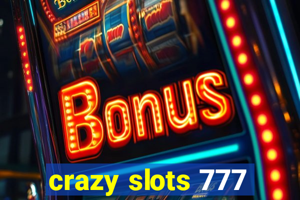 crazy slots 777