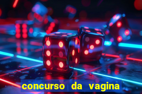 concurso da vagina mais bonita do brasil