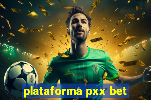 plataforma pxx bet