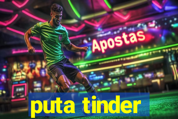 puta tinder