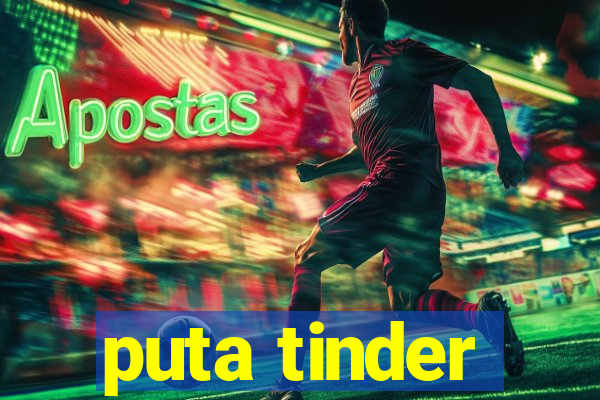 puta tinder