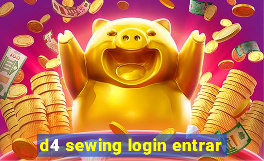 d4 sewing login entrar