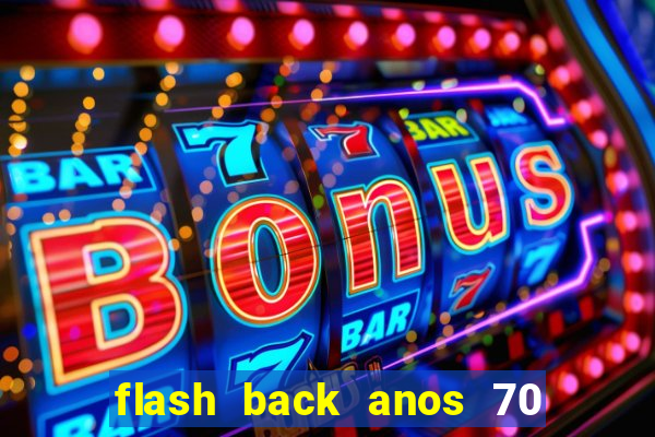 flash back anos 70 80 90 download gratis