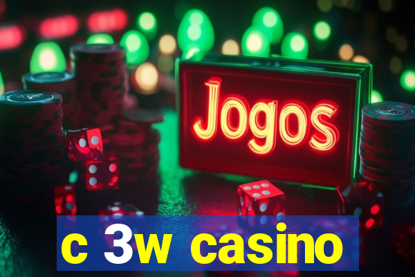 c 3w casino