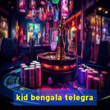 kid bengala telegra