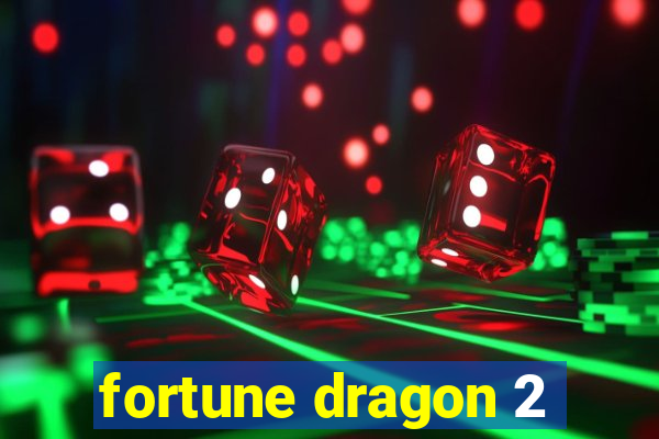 fortune dragon 2