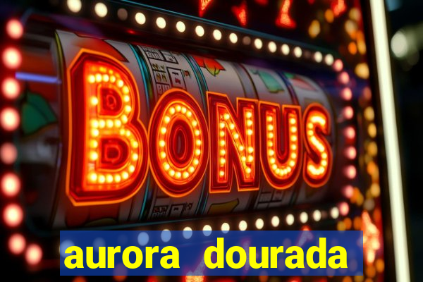 aurora dourada retorno pdf