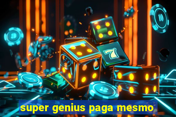 super genius paga mesmo