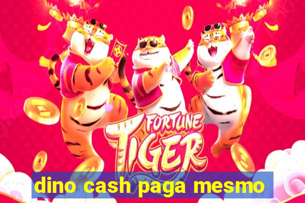 dino cash paga mesmo