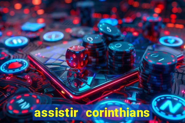 assistir corinthians fut max