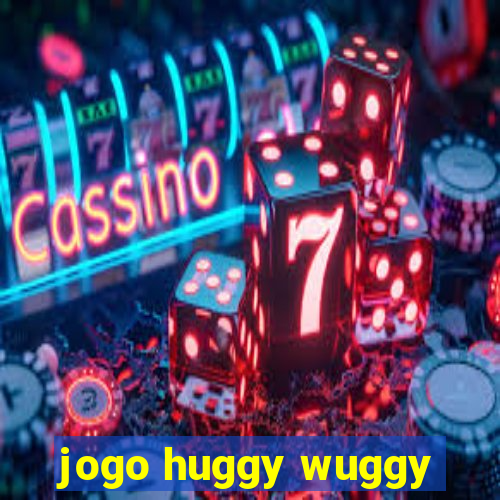 jogo huggy wuggy