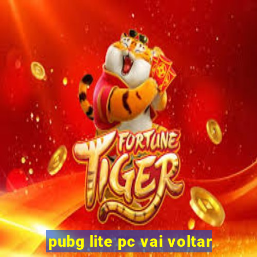 pubg lite pc vai voltar