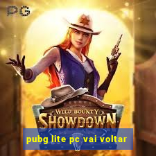 pubg lite pc vai voltar