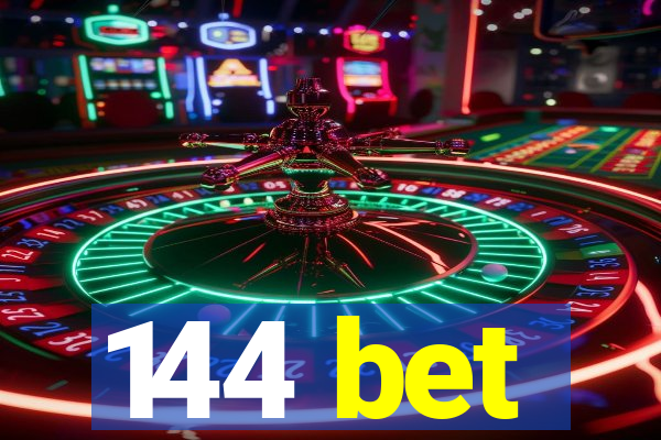 144 bet