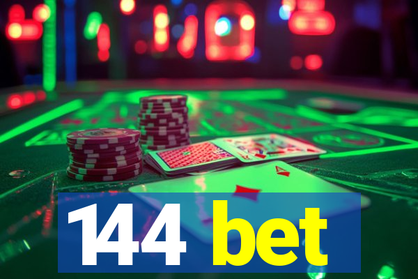 144 bet