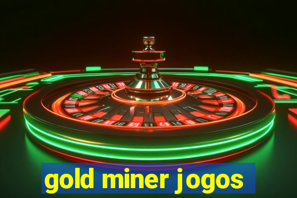 gold miner jogos