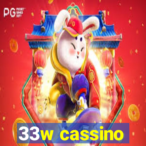 33w cassino