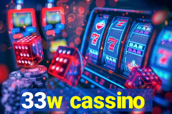 33w cassino