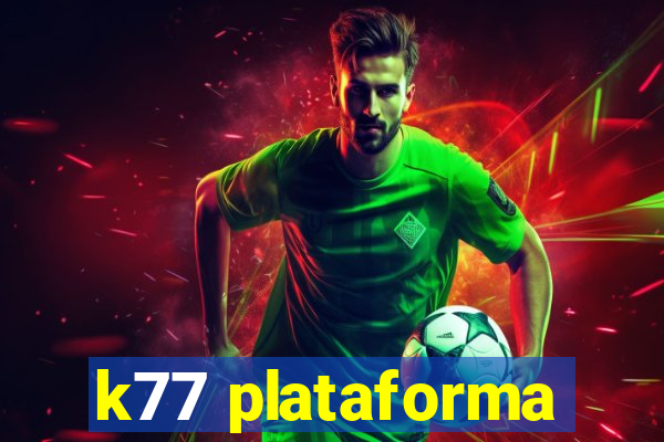 k77 plataforma