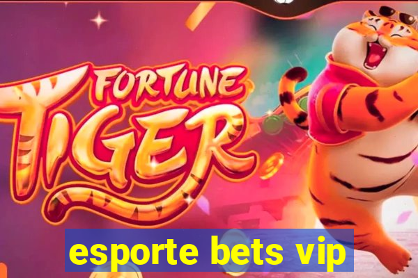 esporte bets vip