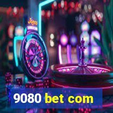 9080 bet com