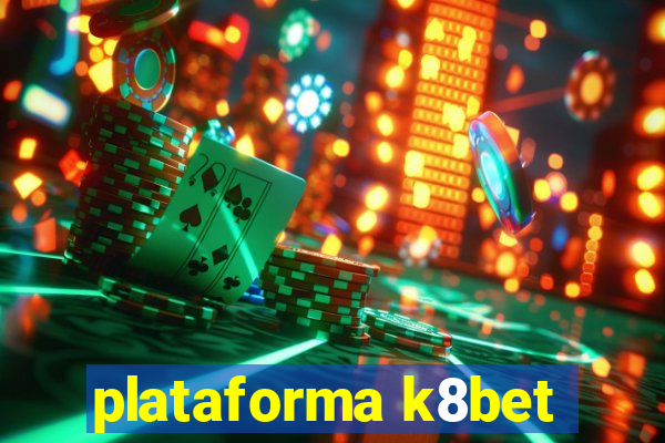 plataforma k8bet