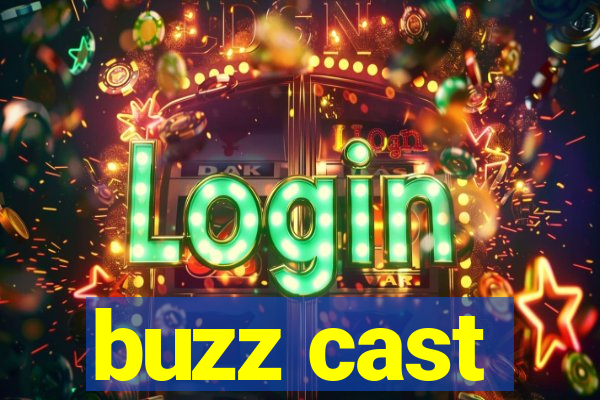 buzz cast