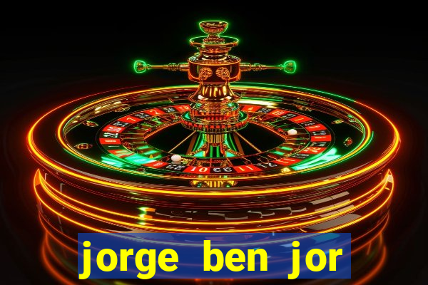 jorge ben jor fortuna estimada