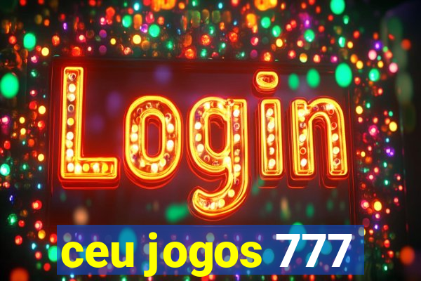 ceu jogos 777