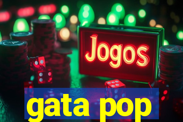 gata pop