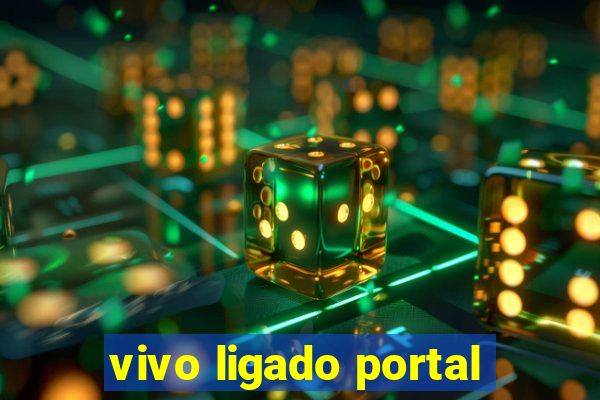 vivo ligado portal