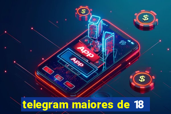 telegram maiores de 18