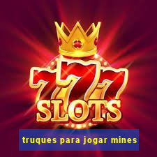 truques para jogar mines