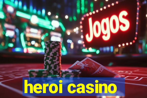 heroi casino