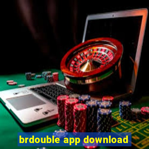 brdouble app download