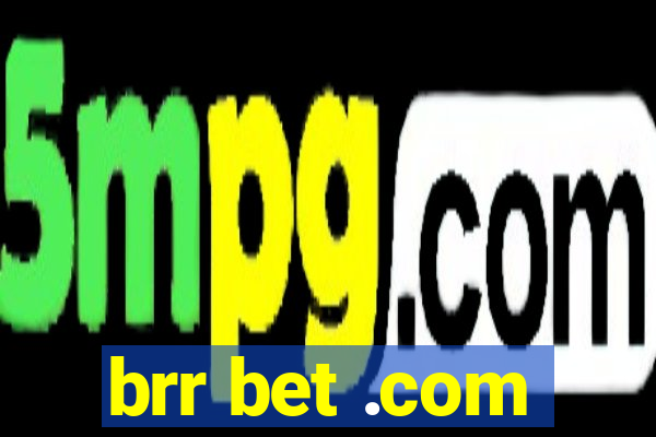 brr bet .com