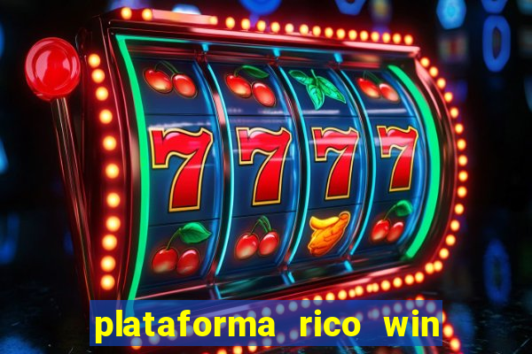 plataforma rico win paga mesmo