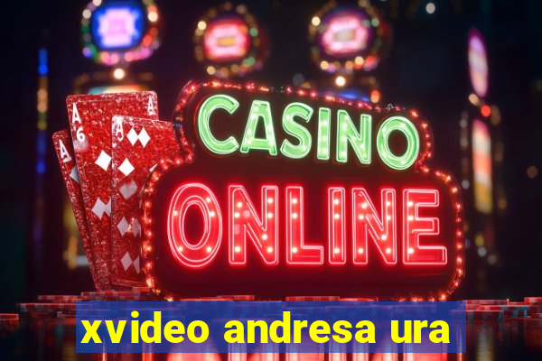 xvideo andresa ura