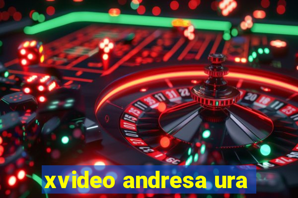 xvideo andresa ura