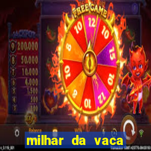 milhar da vaca mais atrasada