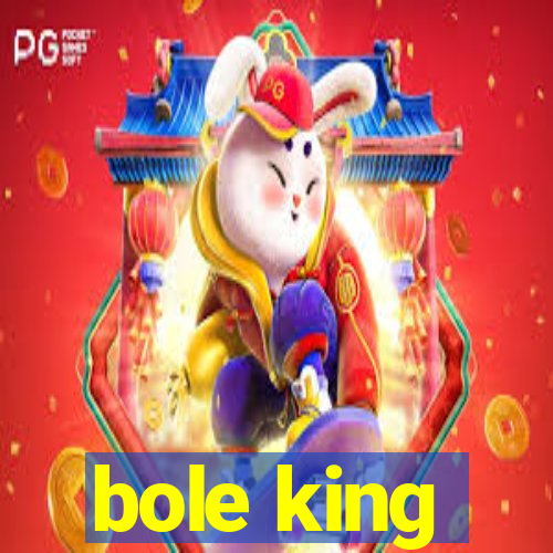 bole king