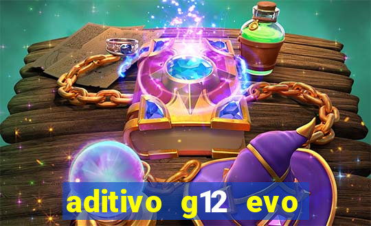 aditivo g12 evo ficha tecnica