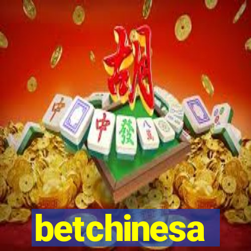 betchinesa