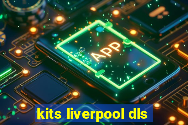 kits liverpool dls