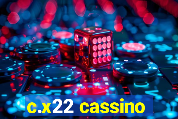 c.x22 cassino