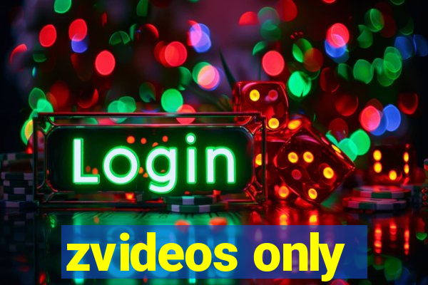 zvideos only