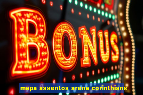 mapa assentos arena corinthians