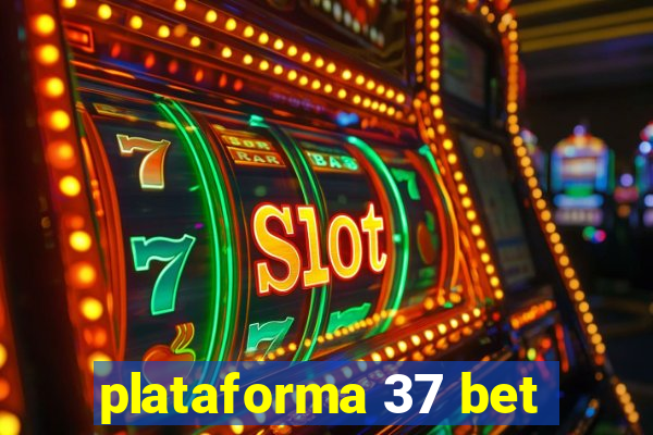 plataforma 37 bet