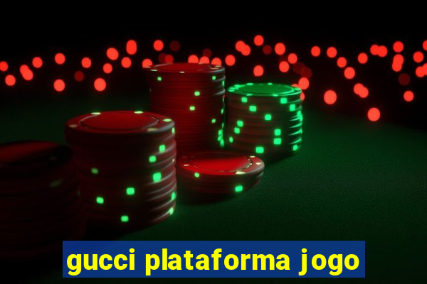 gucci plataforma jogo